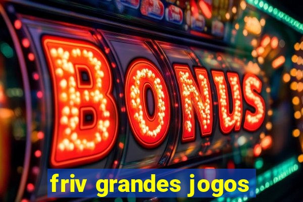 friv grandes jogos